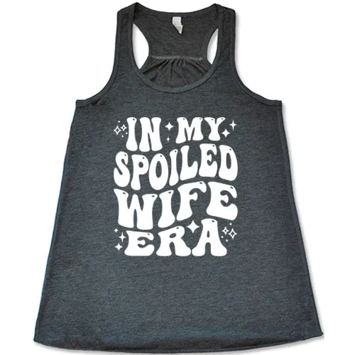 In My Spoiled Wife Era Shirt